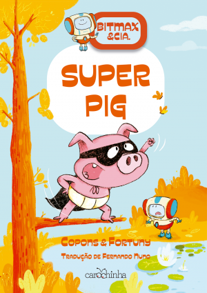 Bitmax & Cia. Volume 2: Superpig